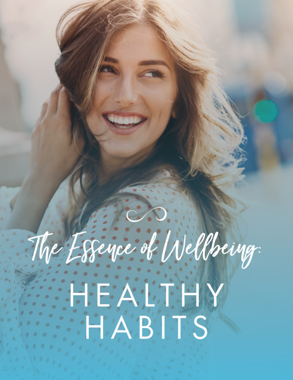 The Essence of Wellbeing:  Healthy Habits