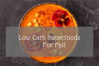 Low Carb Superfoods for Fall